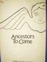 Ancestors to Come