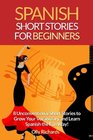 Spanish Short Stories For Beginners 8 Unconventional Short Stories to Grow Your Vocabulary and Learn Spanish the Fun Way