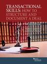 Transactional Skills How to Structure and Document a Deal