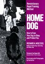 Home Dog: How to Train Your Dog to Obey and Protect You
