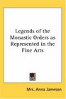 Legends of the Monastic Orders as Represented in the Fine Arts