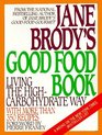 Jane Brody's Good Food Book  Living the HighCarbohydrate Way