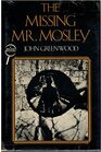 The Missing Mr. Mosley