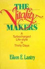 The vitality makers A turbocharged lifestyle in thirty days
