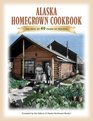 The Alaska Homegrown Cookbook: The Best Recipes from the Last Frontier