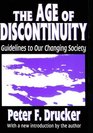 The Age of Discontinuity Guidelines to Our Changing Society