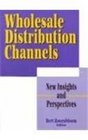 Wholesale Distribution Channels New Insights and Perspectives