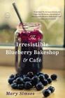The Irresistible Blueberry Bakeshop  Cafe