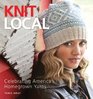 Knit Local Celebrating America's Homegrown Yarns