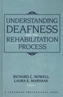 Understanding Deafness and the Rehabilitation Process