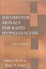 Ideomotor Signals for Rapid Hypnoanalysis A HowTo Manual