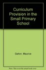 Curriculum Provision in the Small Primary School
