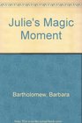 Julie's Magic Moment