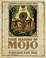 Four Seasons of Mojo: An Herbal Guide to Natural Living