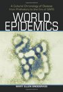 World Epidemics A Cultural Chronology of Disease from Prehistory to the Era of Sars