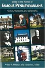 Guide to the Homes of Famous Pennsylvanians Houses Museums and Landmarks