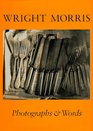 Wright Morris Photographs and Words