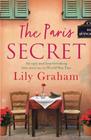 The Paris Secret An epic and heartbreaking love story set in World War Two