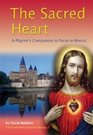 The Sacred Heart A Pilgrim's Companion to ParayleMonial