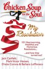 Chicken Soup for the Soul My Resolution 101 Heartwarming Healthful and Humorous Resolutions    and how they turned out