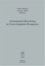 Grammatical Borrowing in CrossLinguistic Perspective