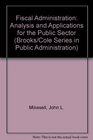 Fiscal Administration Analysis and Applications for the Public Sector