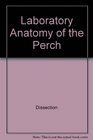 Laboratory Anatomy of the Perch
