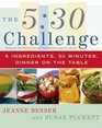 The 530 Challenge  5 Ingredients 30 Minutes Dinner on the Table