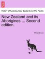 New Zealand and its Aborigines  Second edition