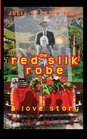The Red Silk Robe: A Love Story