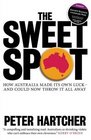 The Sweet Spot How Australia Made Its Own Luck  And Could Now Throw It All Away