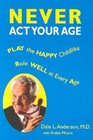 Never Act Your Age: Play the Happy Childlike Role Well at Every Age
