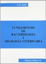 Fundamentos de Bacteorologia y Micologia Veterinaria