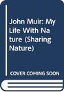 John Muir: My Life with Nature