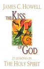 The Kiss of God 27 Lessons on the Holy Spirit