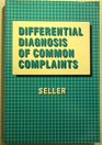 Differential Diagnosis of Common Complaints