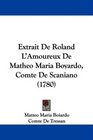 Extrait De Roland L'Amoureux De Matheo Maria Boyardo Comte De Scaniano