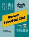 PowerPoint 2000 Proficient OneDay Course