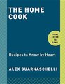 The Home Cook Recipes to Know by Heart