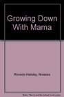 Growing Down With Mama
