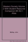Western Society Volume 2 With Student Resource Companion 8th Edition Plus Atlas