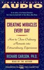 Creating Miracles Every Day  How to Turn Ordinary Moments Into Extraordinary Experiences