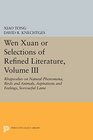 Wen xuan or Selections of Refined Literature Volume III Rhapsodies on Natural Phenomena Birds and Animals Aspirations and Feelings Sorrowful
