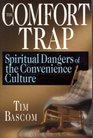 The Comfort Trap Spiritual Dangers of the Convenience Culture