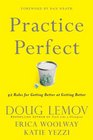 Practice Perfect 42 Rules for Getting Better at Getting Better
