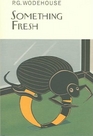 Something Fresh (The Collector's Wodehouse)