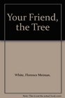 Your Friend the Tree