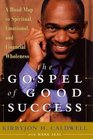 The Gospel of Good Success A SixStep Program to Spiritual Emotional and Financial Success