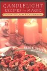 Candlelight Recipes For Magic Kitchen Witchery  Entertaining