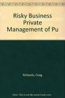Risky Business Private Management of Public  Schools